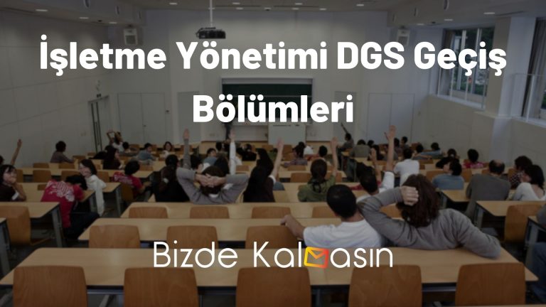 İşletme Yönetimi DGS Geçiş Bölümleri