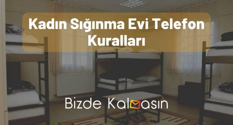 Kadın Sığınma Evi Telefon Kuralları – Tüm Detaylar!