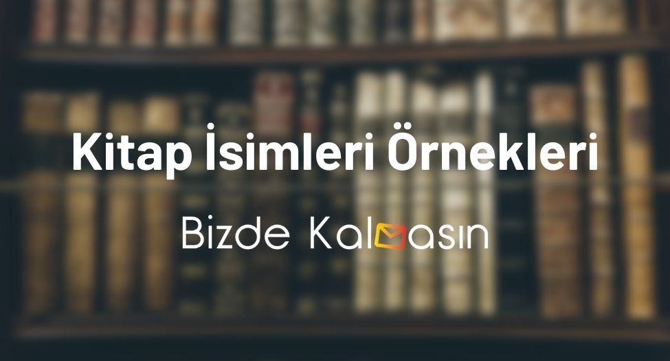 Kitap İsimleri Örnekleri