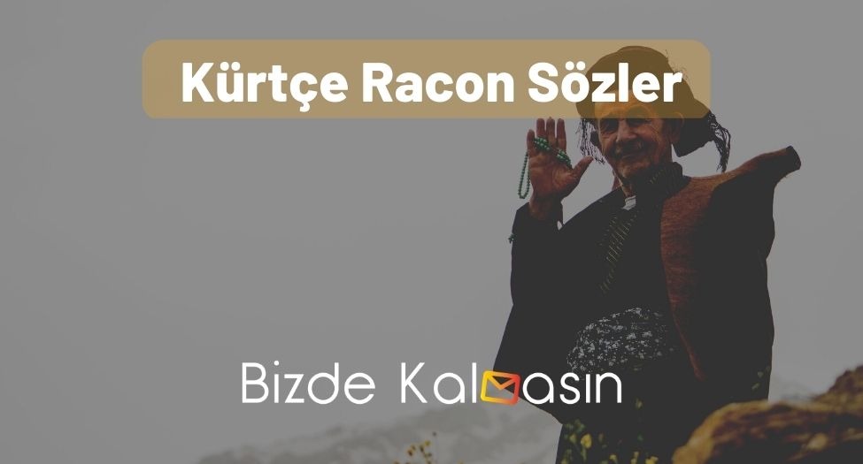 Kürtçe Racon Sözler - Kürtçe Damar Sözler Kürtçe Racon Sözler