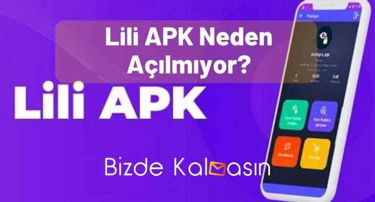 Lili APK Neden Açılmıyor?