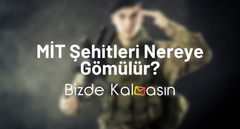 MİT Şehitleri Nereye Gömülür? – Mit Personeli Rütbeleri