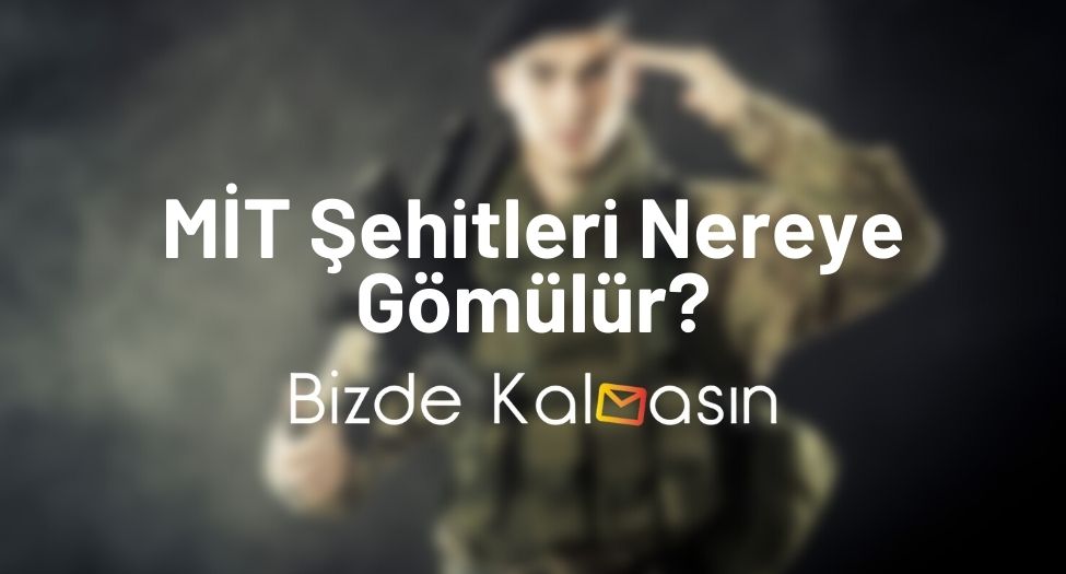 MİT Şehitleri Nereye Gömülür?