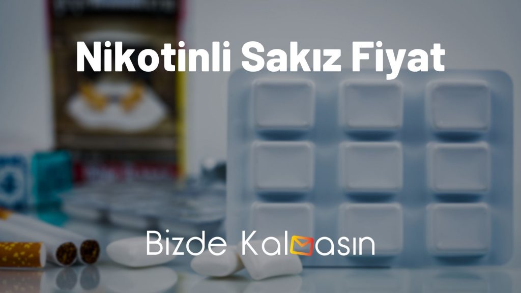 Nikotinli Sakız Fiyat