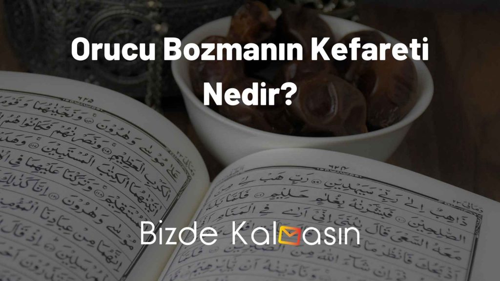 Orucu Bozmanın Kefareti Nedir?