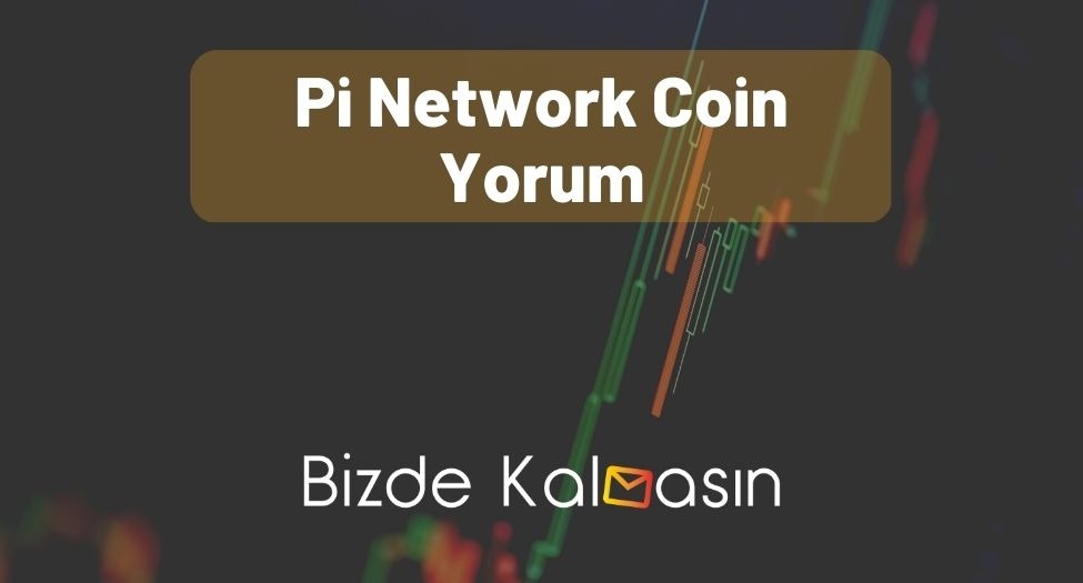 Pi Network Coin Yorum