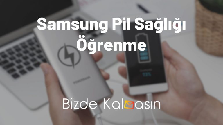 Samsung Pil Sağlığı Öğrenme – Pil Optimizasyonu Nedir?