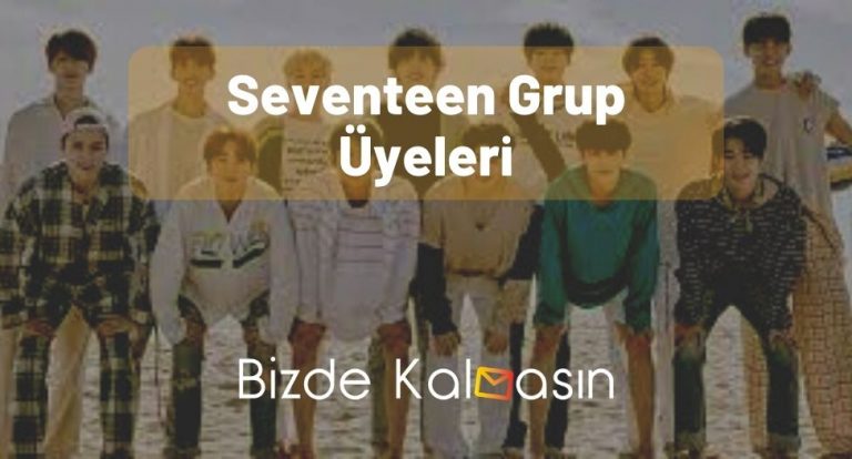 Seventeen Grup Üyeleri