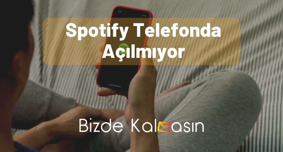 Spotify Telefonda Açılmıyor