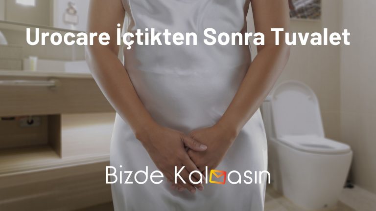 Urocare İçtikten Sonra Tuvalet – Etkisini Ne Zaman Gösterir?