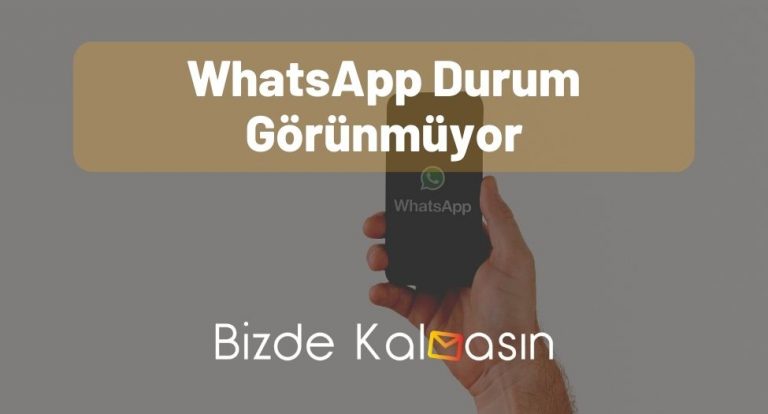 WhatsApp Durum Görünmüyor – Çözüldü!