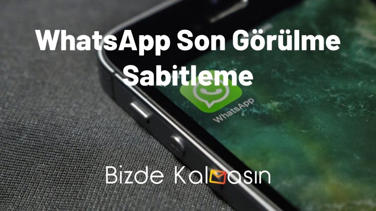 WhatsApp Son Görülme Sabitleme