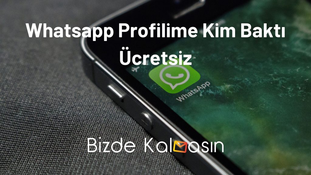 Whatsapp Profilime Kim Baktı Ücretsiz