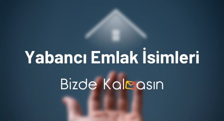 Emlak İsimleri - En Güzel Emlak Ofisi İsimleri - Bizde Kalmasın
