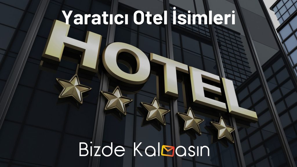 Yaratıcı Otel İsimleri