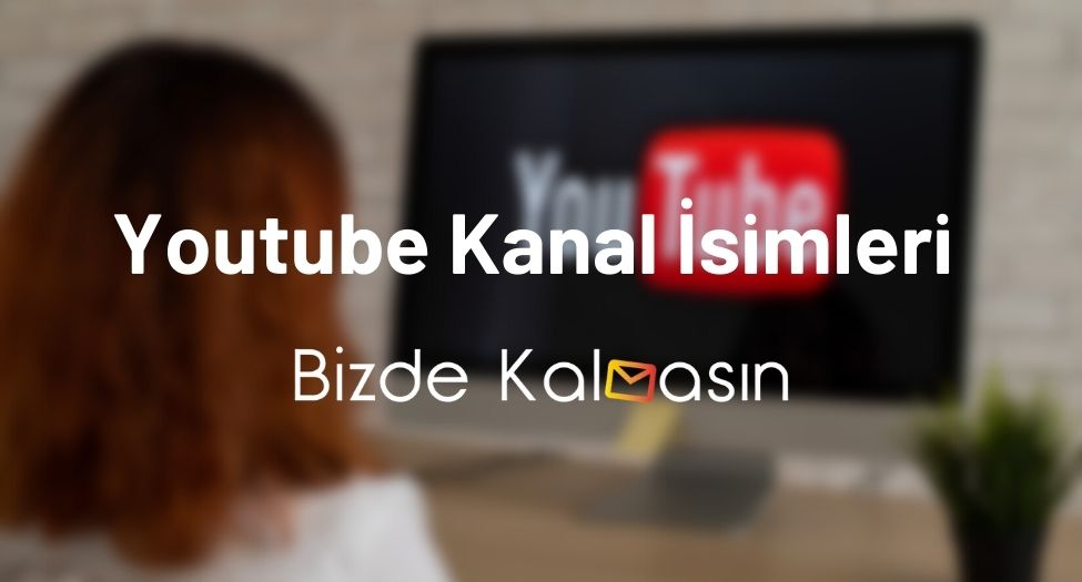 Youtube Kanal İsimleri 