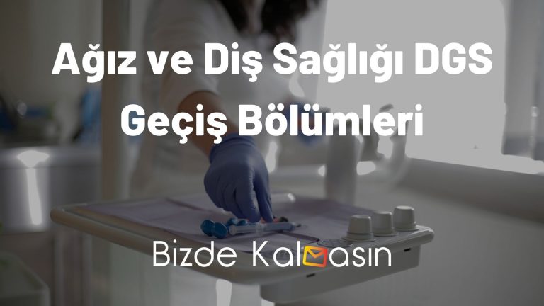 Ağız ve Diş Sağlığı DGS Geçiş Bölümleri