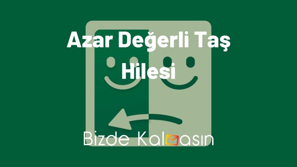 Azar Değerli Taş Hilesi