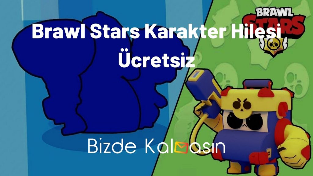 Brawl Stars Karakter Hilesi Ücretsiz