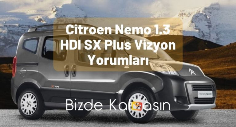 Citroen Nemo 1.3 HDI SX Plus Vizyon Yorumları – Özellikleri!