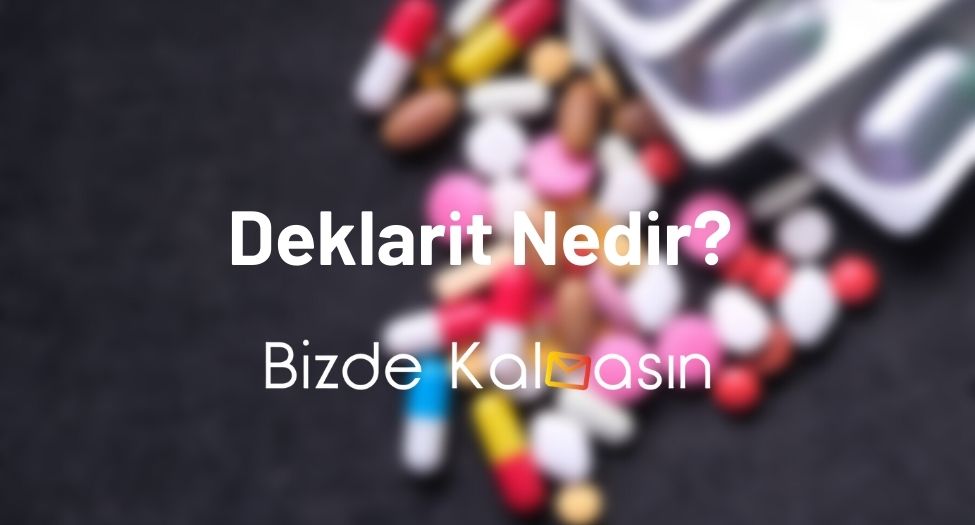 Deklarit Nedir? 