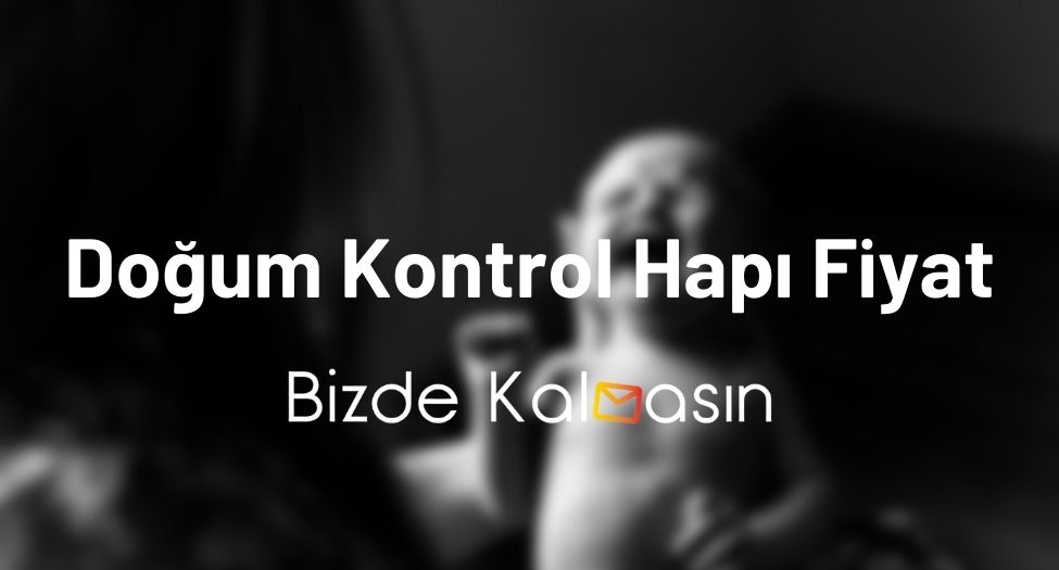 Doğum Kontrol Hapı Fiyat