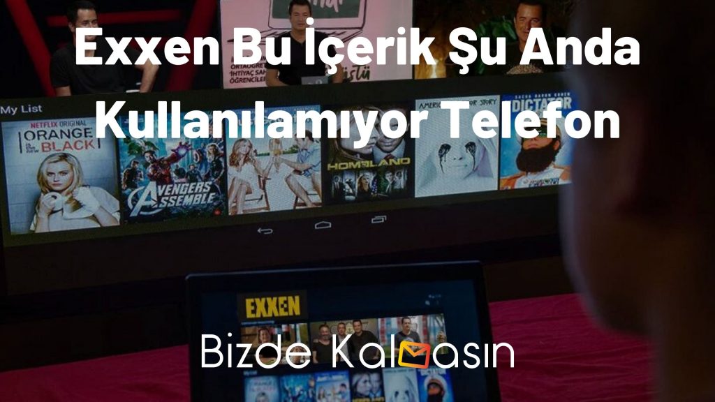 Exxen Bu İçerik Şu Anda Kullanılamıyor Telefon