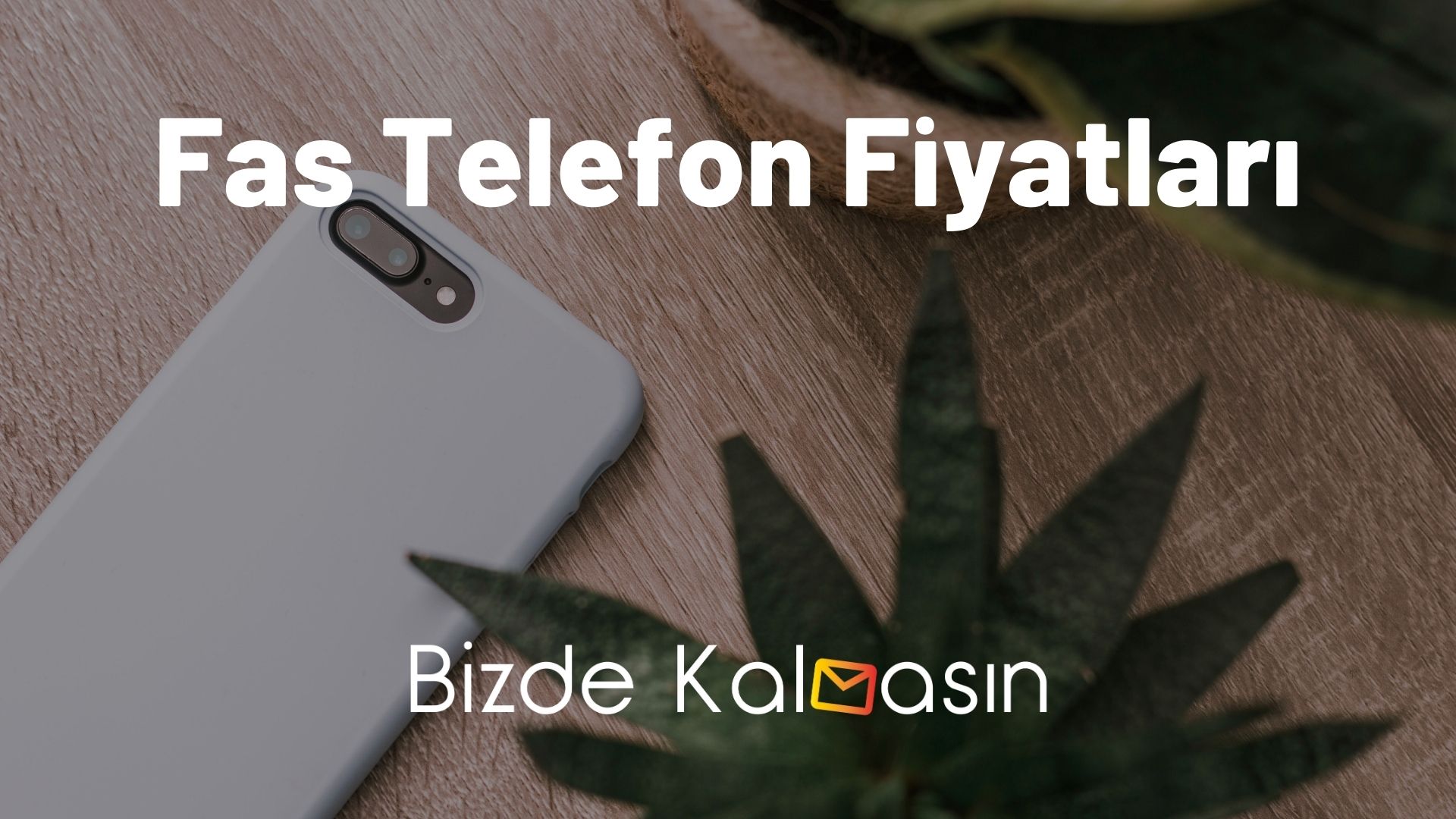 Fas Telefon Fiyatları 2026 - Fas iPhone Fiyatları Güncel! Fas Telefon Fiyatları