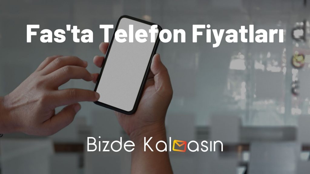 Fas'ta Telefon Fiyatları