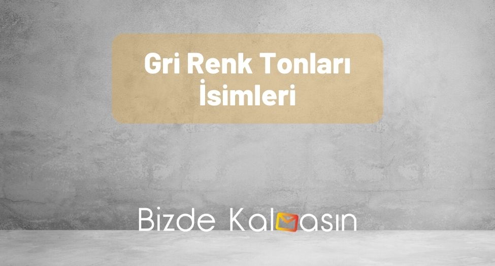 Gri Renk Tonları İsimleri