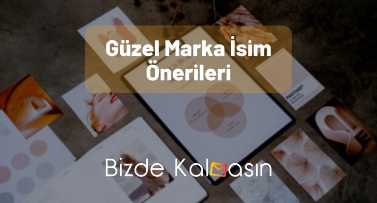 Güzel Marka İsim Önerileri