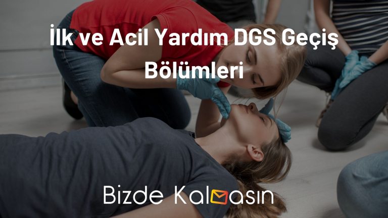 İlk ve Acil Yardım DGS Geçiş Bölümleri – Paramedik DGS Geçiş