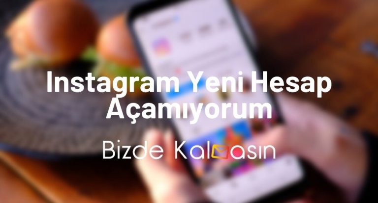 Instagram Yeni Hesap Açamıyorum