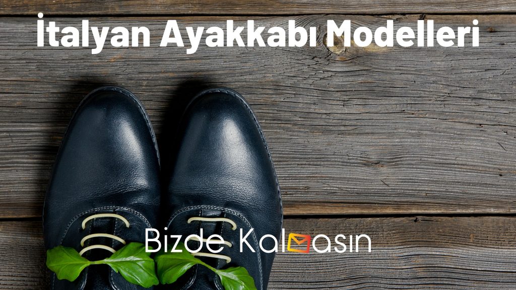 İtalyan Ayakkabı Modelleri