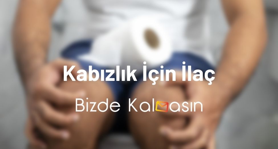 Kabızlık İçin İlaç