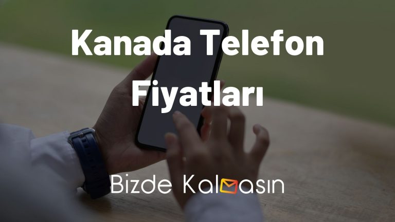 Kanada Telefon Fiyatları 2023 – Kanada iPhone Fiyatları Güncel!