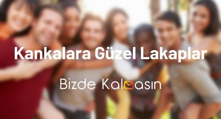 Kankalara Güzel Lakaplar