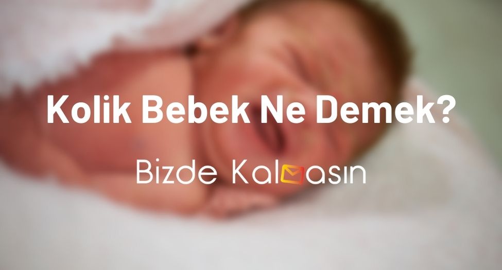 Kolik Bebek Ne Demek?