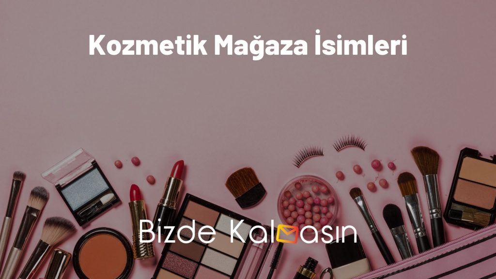 Kozmetik Mağaza İsimleri