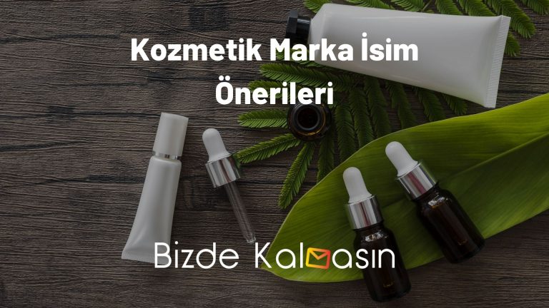 Kozmetik Marka İsim Önerileri – Kozmetik Mağaza İsimleri