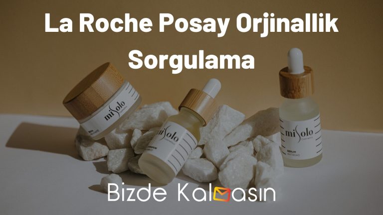 La Roche Posay Orjinallik Sorgulama