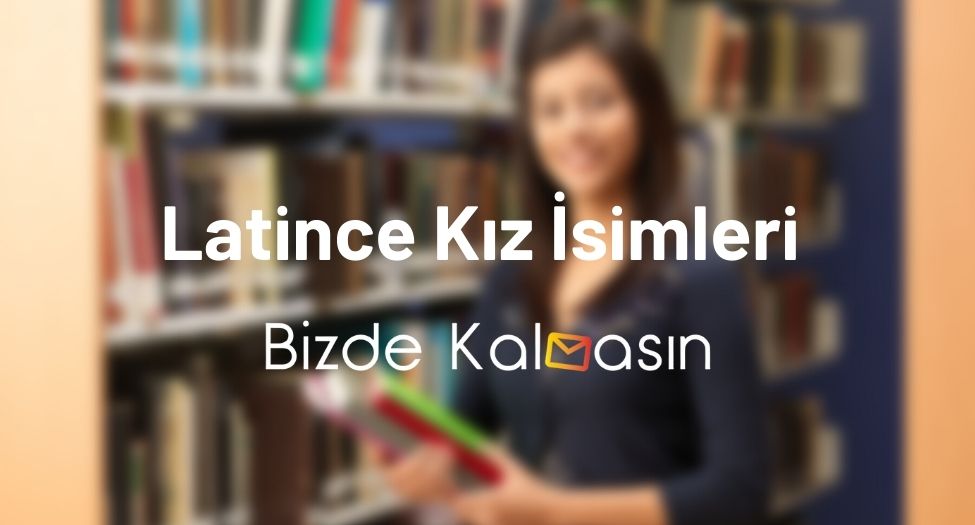 Latince Kız İsimleri 