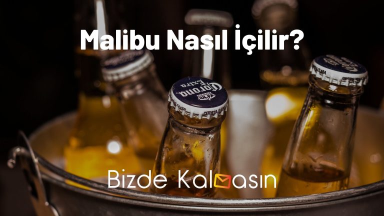 Malibu Nasıl İçilir? – Neyle İçilir?