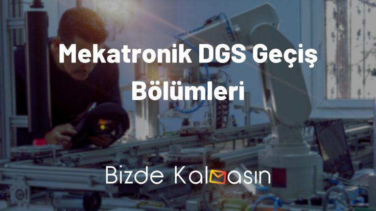 Mekatronik DGS Geçiş Bölümleri