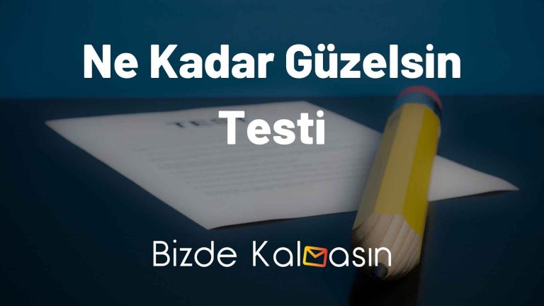 Ne Kadar Güzelsin Testi