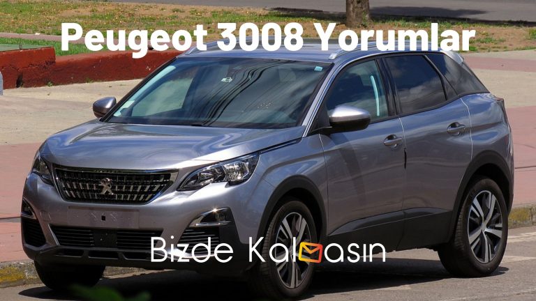 Peugeot 3008 Yorumlar – Hangi Paket Alınmalı?