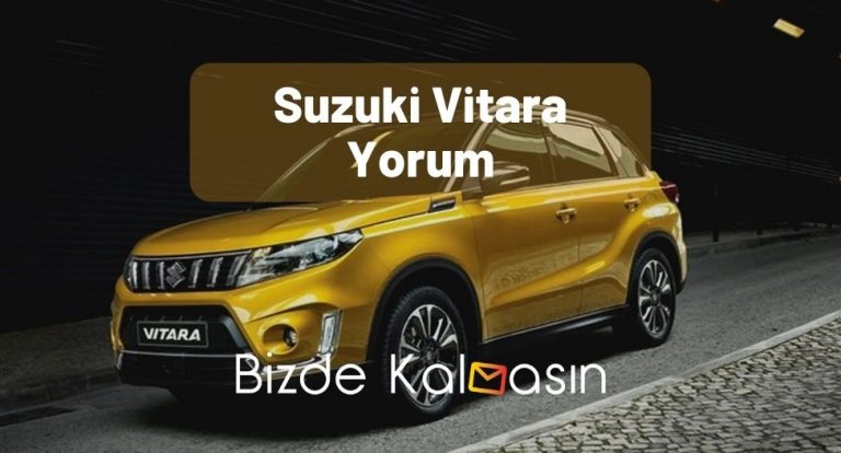 Suzuki Vitara Yorum – Çeşitli Kullanıcı Yorumları!