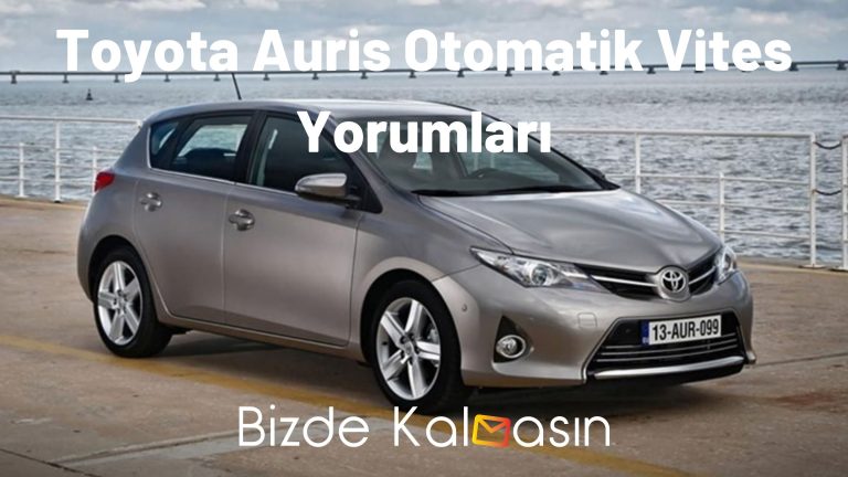 Toyota Auris Otomatik Vites Yorumları