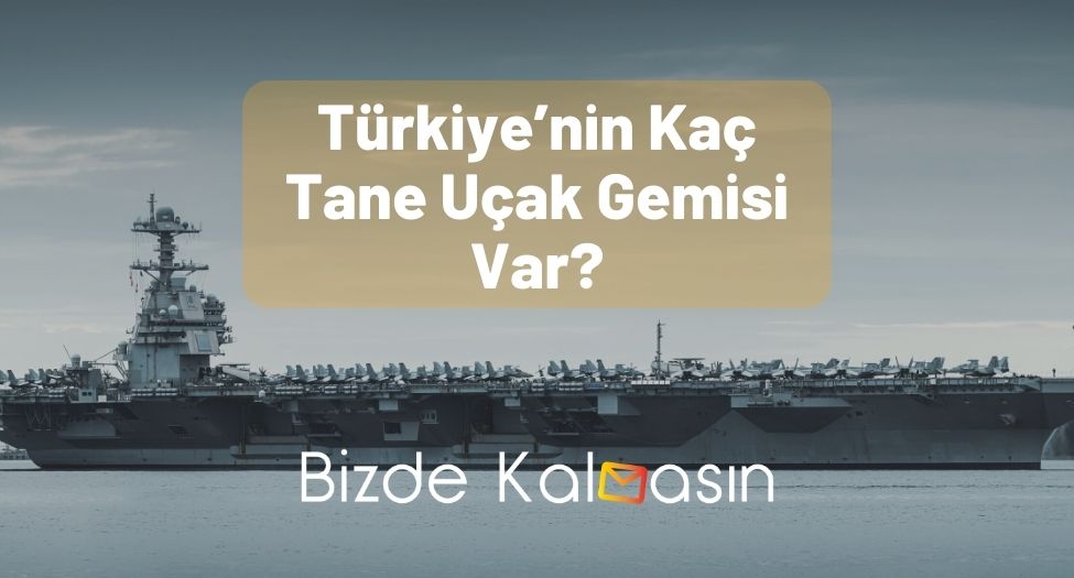 Türkiye’nin Kaç Tane Uçak Gemisi Var