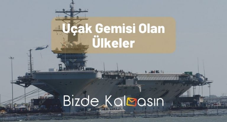 Uçak Gemisi Olan Ülkeler – Türkiye’nin Kaç Tane Gemisi Var?